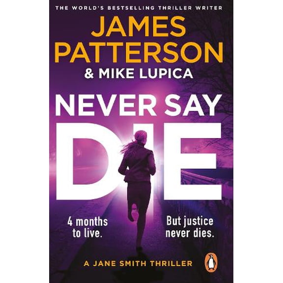 James Patterson Never Say Die (Paperback) Jane Smith