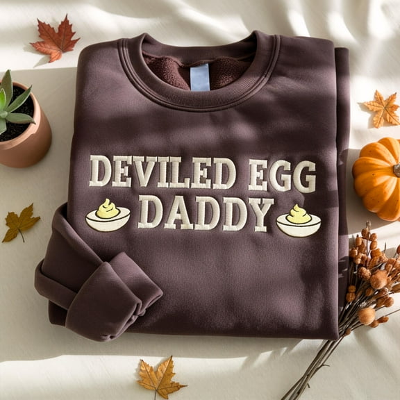 Deviled Egg Daddy Embroidered Sweatshirt, Funny Thanksgiving Embroidery Shirt, Father’s Day Gift