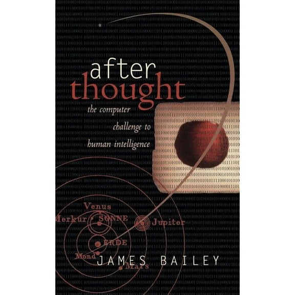 After Thought: The Computer Challenge to Human Intelligence, (Paperback)