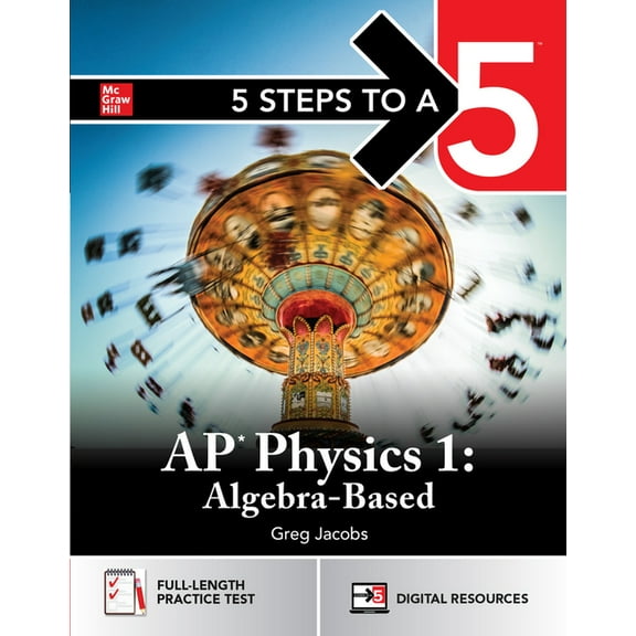 5 Steps to a 5: AP Physics 1 2026: Practice AP Tests   AP Content Review   Digital Exams, (Paperback)