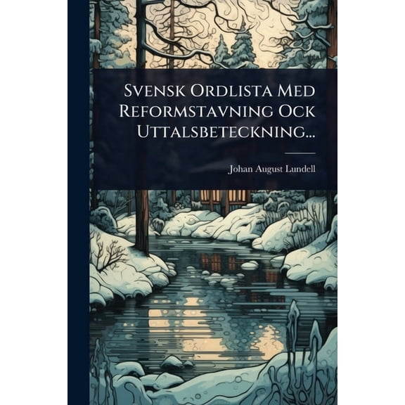 Svensk Ordlista Med Reformstavning Ock Uttalsbeteckning..., (Paperback)