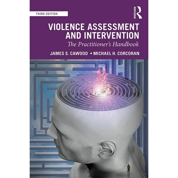 Violence Assessment and Intervention: The Practitioner's Handbook, (Paperback)