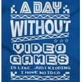 thumbnail image 2 of A Day Without Video Games Hoodie Sweatshirt Women Men Brisco Brands S, 2 of 6