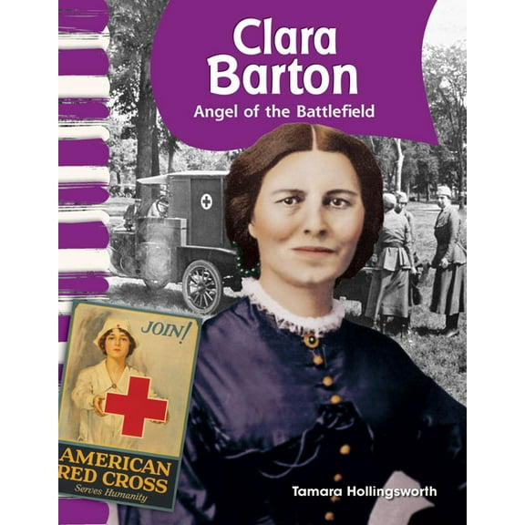 Social Studies: Informational Text Clara Barton: Angel of the Battlefield, (Paperback)