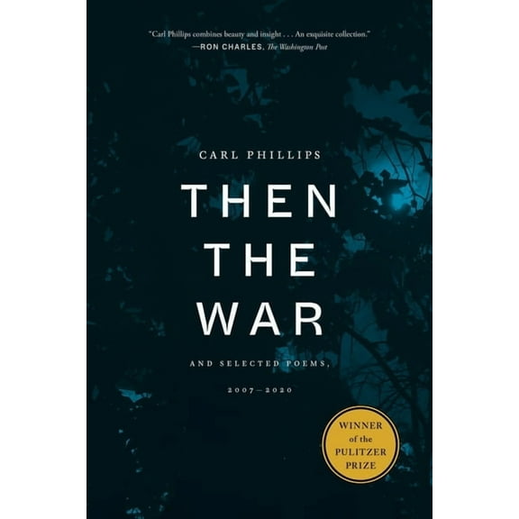 Then the War: And Selected Poems, 2007-2020, (Paperback)