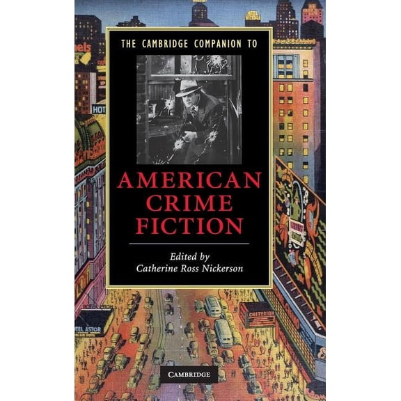 Cambridge Companions to Literature The Cambridge Companion to American Crime Fiction, (Hardcover)