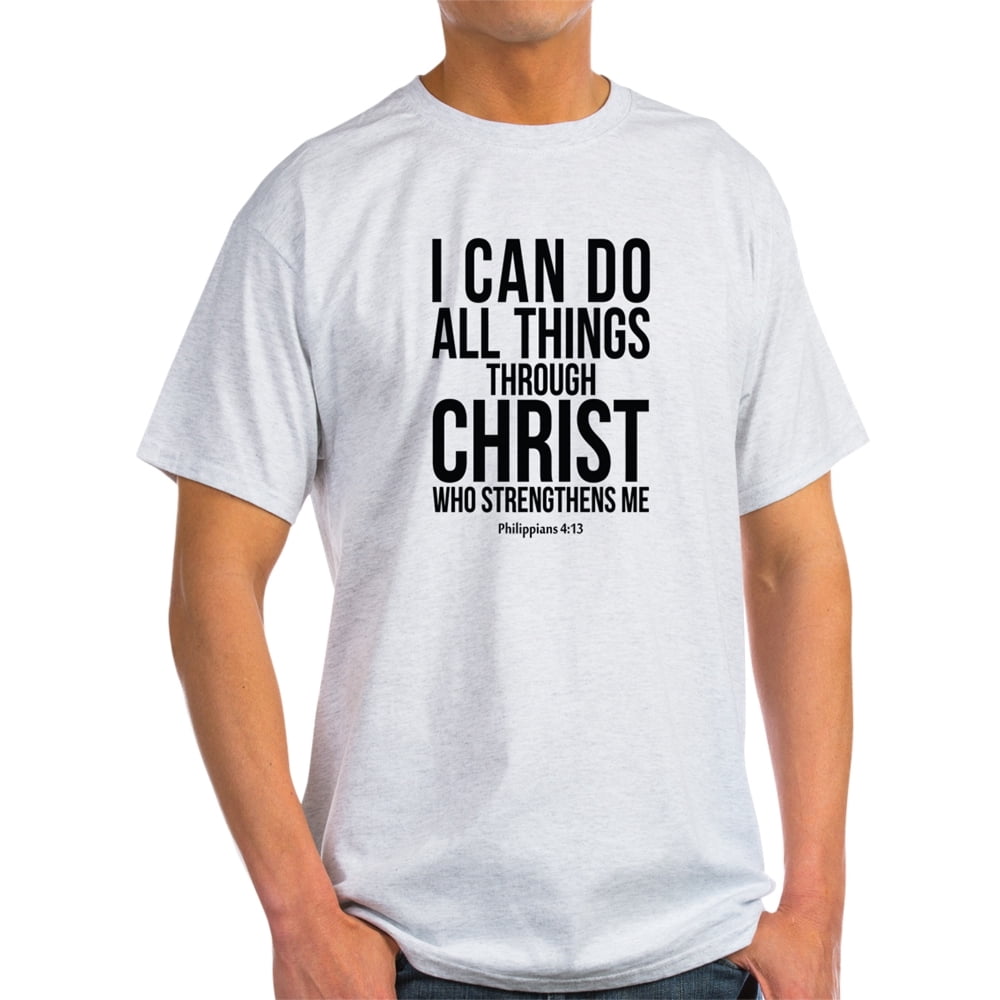 CafePress - CafePress - Philippians 4:13 T-Shirt - Light T-Shirt - CP ...