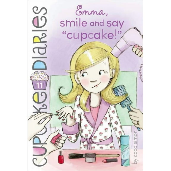 Cupcake Diaries Emma, Smile and Say Cupcake!, Book 11, (Hardcover)