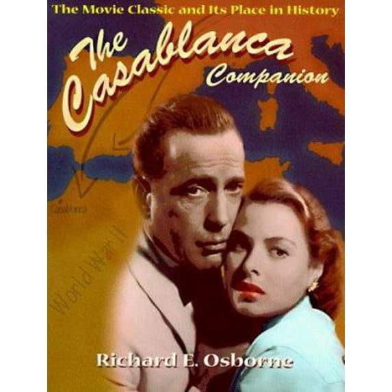 Pre-Owned Casablanca Companion: The Movie Classic and Its Place in History (Paperback) 096283243X 9780962832437