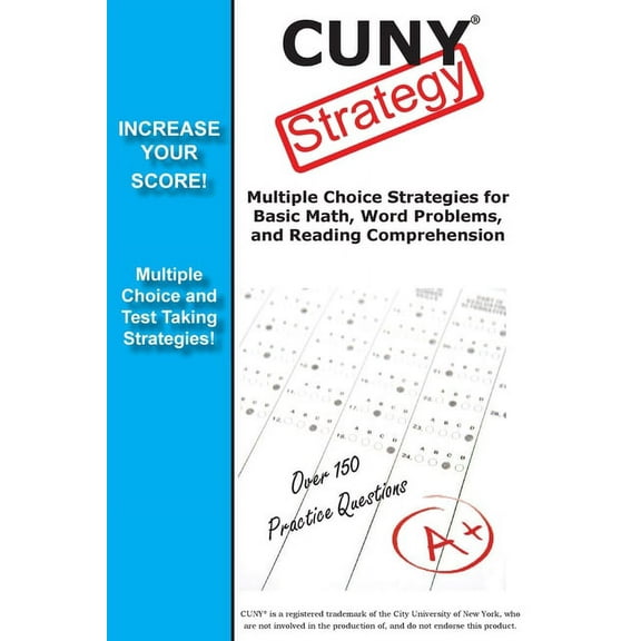 CUNY Test Strategy: Winning Multiple Choice Strategies for the CUNY test!, (Paperback)