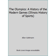 Angle View: The Olympics: A History of the Modern Games (Illinois History of Sports), Used [Hardcover]