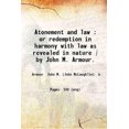 thumbnail image 1 of : Ou la Rédemption en Harmonie avec la Loi Révélée dans la nature / par John M. Armour. 1885 [Relié], 1 of 1