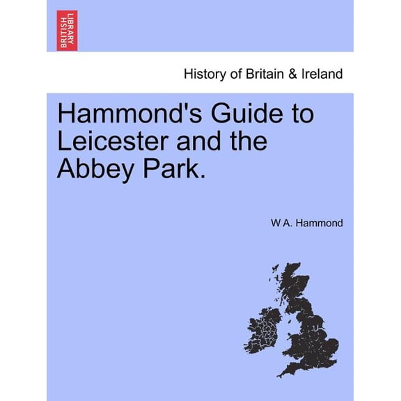 Hammond's Guide to Leicester and the Abbey Park., (Paperback)