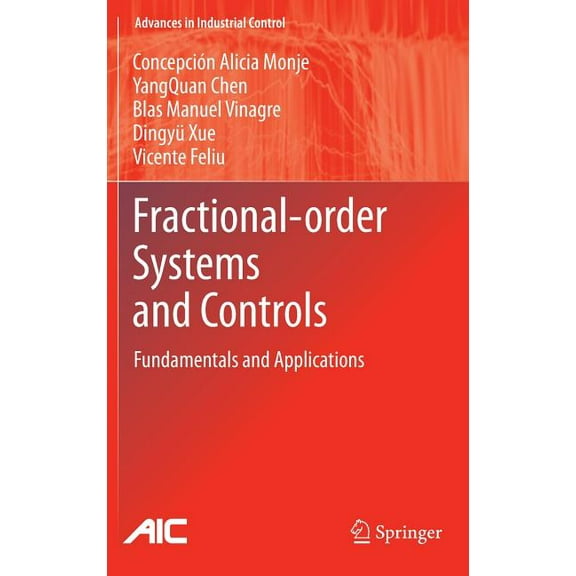 Advances in Industrial Control Fractional-Order Systems and Controls: Fundamentals and Applications, (Hardcover)