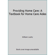 Providing Home Care: A Textbook for Home Care Aides [Textbook Binding - Used]