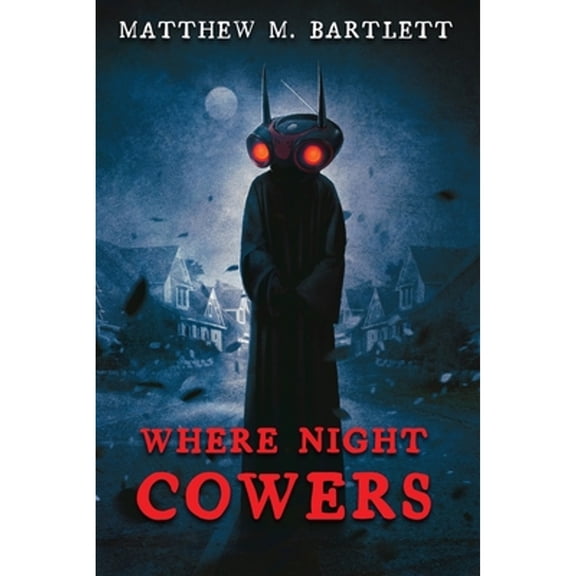 Pre-Owned Where Night Cowers (Paperback) by Matthew M Bartlett