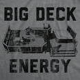 thumbnail image 2 of Mens Big Deck Energy T Shirt Funny Summer Backyard Patio Graphic Novelty Tee Graphic Tees, 2 of 7