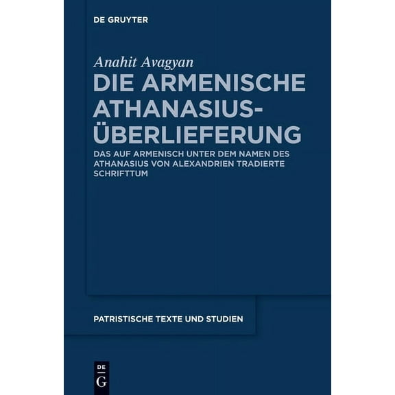 Patristische Texte Und Studien Die armenische Athanasius-Überlieferung, Book 69, (Hardcover)