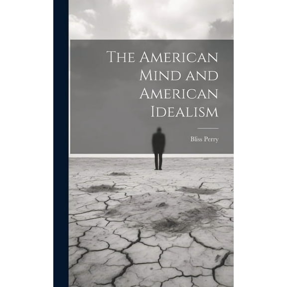 The American Mind and American Idealism (Hardcover)