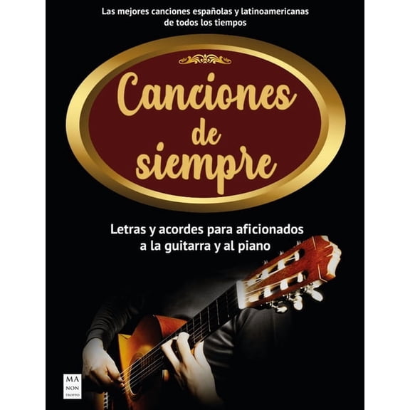 Canciones de siempre : Letras y acordes para aficionados a la guitarra y el piano (Paperback)