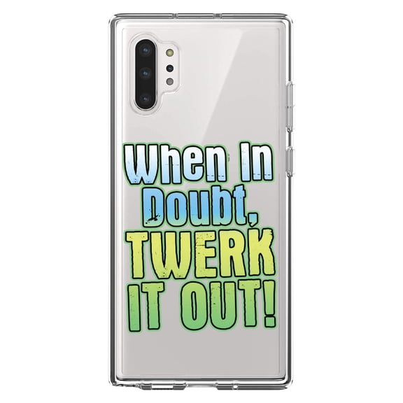 DistinctInk Clear Shockproof Hybrid Case for Galaxy Note 10 PLUS (6.8" Screen) - TPU Bumper Acrylic Back Tempered Glass Screen Protector - When in Doubt Twerk it Out