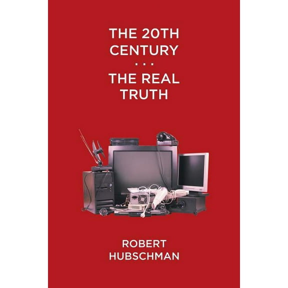 The 20th Century . . . The Real Truth, (Paperback)