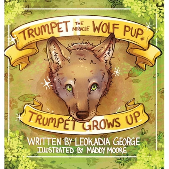 Pre-Owned Trumpet the Miracle Wolf Pup: Trumpet Grows Up (Hardcover) 1954819471 9781954819474