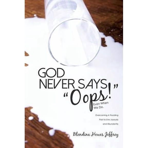 God Never Says, "Oops!" (Even When We Do)