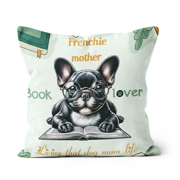 French Bulldog Frenchie Mother Book Lover Happy Mother's Day Pillow Cushion Double Sided Dog Lover Gifts Throw Pillow - 03004
