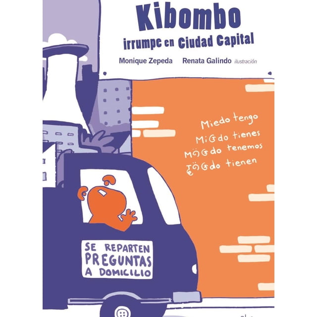 KIBOMBO IRRUMPE EN LA CIUDAD CAPITAL EDICIONES EL NARANJO MONIQUE ZEPEDA