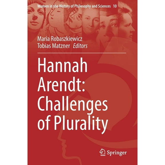 Women in the History of Philosophy and S Hannah Arendt: Challenges of Plurality, Book 10, (Paperback)