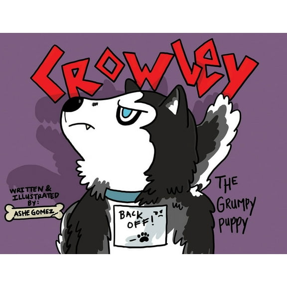 Crowley: The Grumpy Puppy, (Paperback)