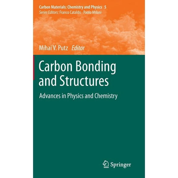 Carbon Materials: Chemistry and Physics Carbon Bonding and Structures: Advances in Physics and Chemistry, Book 5, (Hardcover)