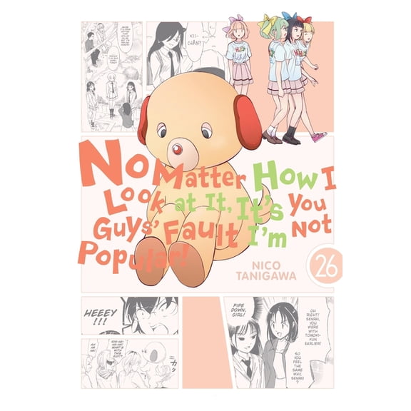 No Matter How I Look at It, It's You Guy No Matter How I Look at It, It's You Guys' Fault I'm Not Popular!, Vol. 26, Book 26, (Paperback)