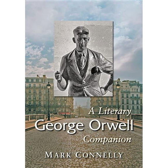 McFarland Literary Companion George Orwell: A Literary Companion, Book 18, (Paperback)