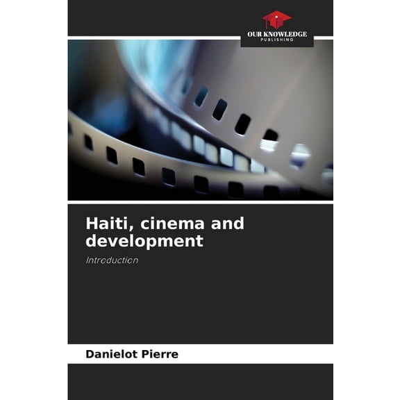 Haiti, cinema and development, (Paperback)