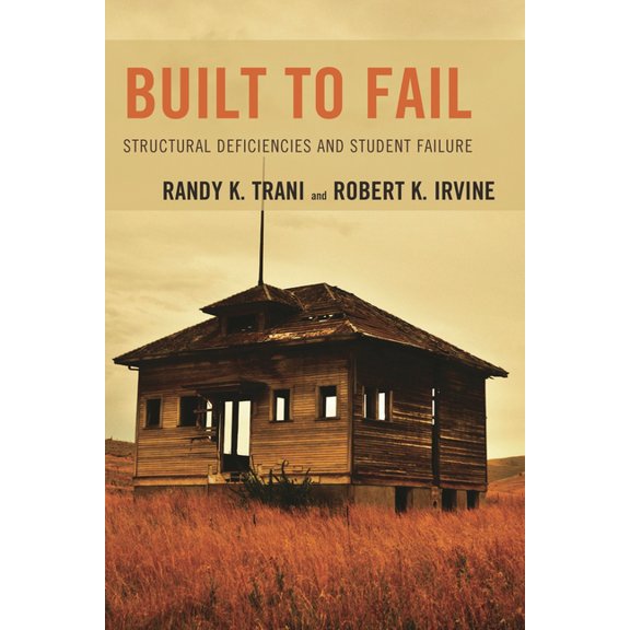 Built to Fail: Structural Deficiencies and Student Failure, (Paperback)