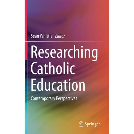 Researching Catholic Education : Contemporary Perspectives (Hardcover)
