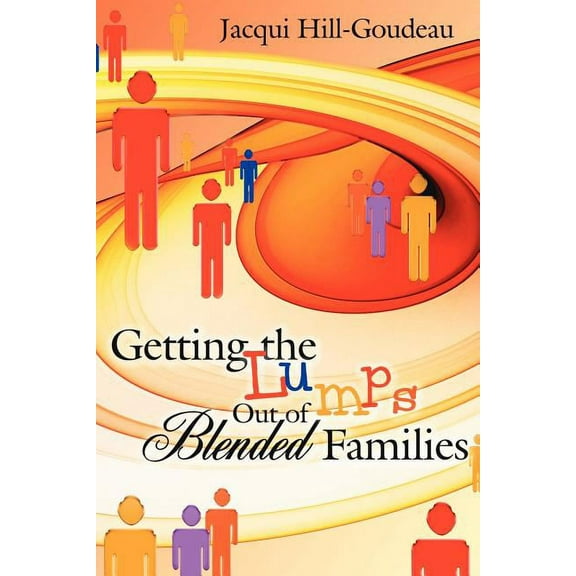 Getting the Lumps Out of Blended Families (Paperback)