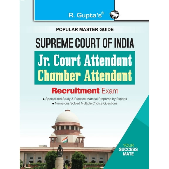 Supreme Court of India: Junior Court Attendant & Chamber Attendant Recruitment Exam Guide, (Paperback)