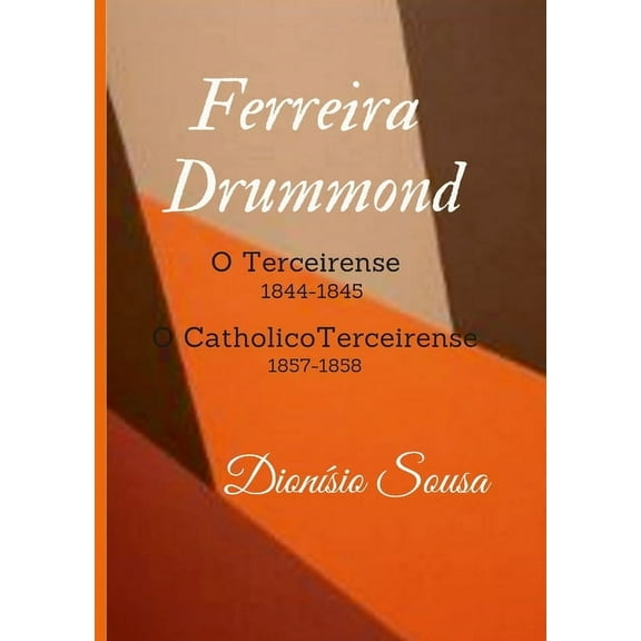 Recortes: Ferreira Drummond em recortes de jornais No Catholico Terceirense e no Terceirense, (Paperback)