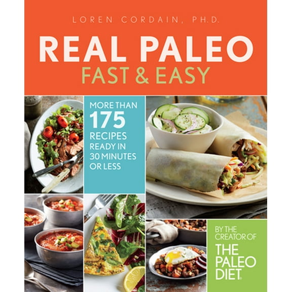Pre-Owned Real Paleo Fast & Easy: More Than 175 Recipes Ready in 30 Minutes or Less (Paperback) 0544582640 9780544582644