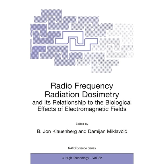 NATO Science Partnership Sub-Series 3: H Radio Frequency Radiation Dosimetry and Its Relationship to the Biological Effects of Electromagnetic Fields, Book 82, (Hardcover)