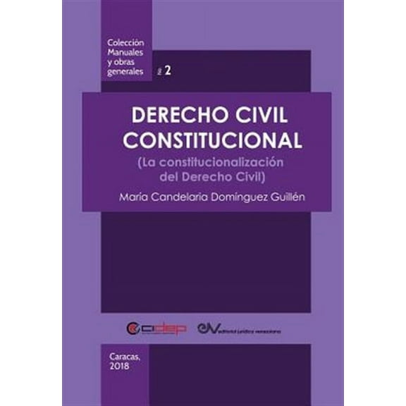 Derecho Civil Constitucional: (La constitucionalización del Derecho Civil) (Paperback)
