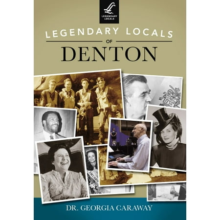 Legendary Locals of Denton - eBook (Best Of Jc Denton)