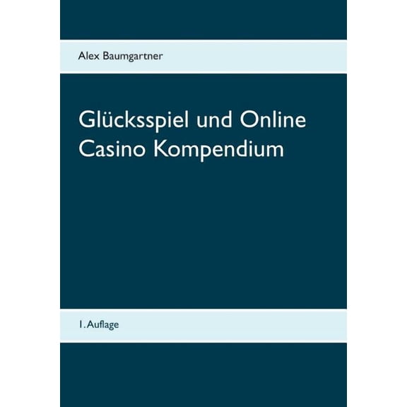 GlÃ¼cksspiel und Online Casino Kompendium, (Paperback)