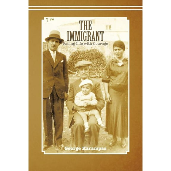 Immigrant : Facing Life With Courage