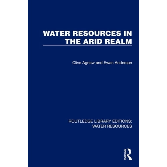 Routledge Library Editions: Water Resour Water Resources in the Arid Realm, (Hardcover)