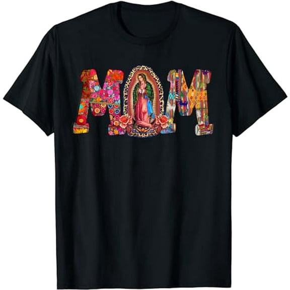 Our Lady of Guadalupe Catholic Virgin Mary Mexican Mom T-Shirt
