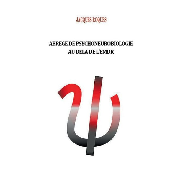Abrégé de psychoneurobiologie au delà de L'EMDR (Paperback)